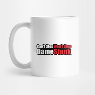 Can't Stop Won't Stop Gamestonk Mug